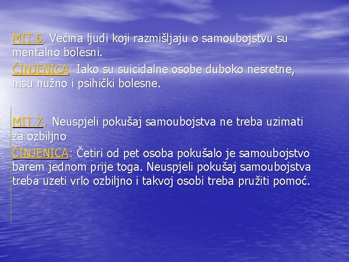 MIT 6. Većina ljudi koji razmišljaju o samoubojstvu su mentalno bolesni. ČINJENICA: Iako su MIT 6. Većina ljudi koji razmišljaju o samoubojstvu su mentalno bolesni. ČINJENICA: Iako su