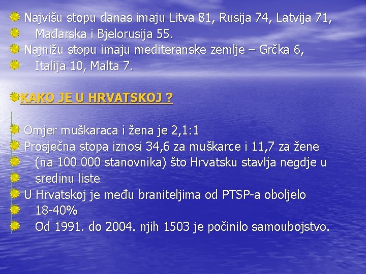 Najvišu stopu danas imaju Litva 81, Rusija 74, Latvija 71, Mađarska i Bjelorusija 55. Najvišu stopu danas imaju Litva 81, Rusija 74, Latvija 71, Mađarska i Bjelorusija 55.