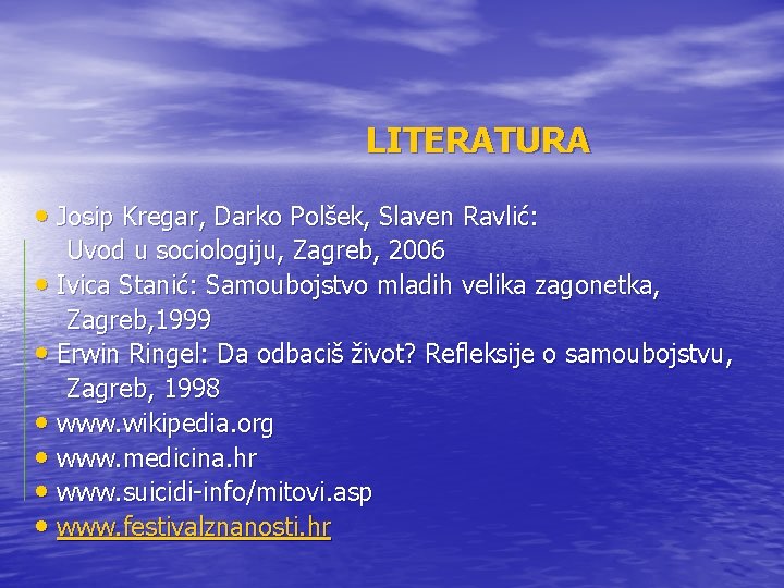 LITERATURA • Josip Kregar, Darko Polšek, Slaven Ravlić: Uvod u sociologiju, Zagreb, 2006 • LITERATURA • Josip Kregar, Darko Polšek, Slaven Ravlić: Uvod u sociologiju, Zagreb, 2006 •