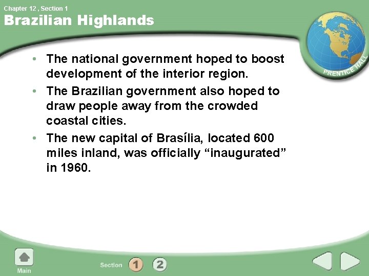 Chapter 12 , Section 1 Brazilian Highlands • The national government hoped to boost