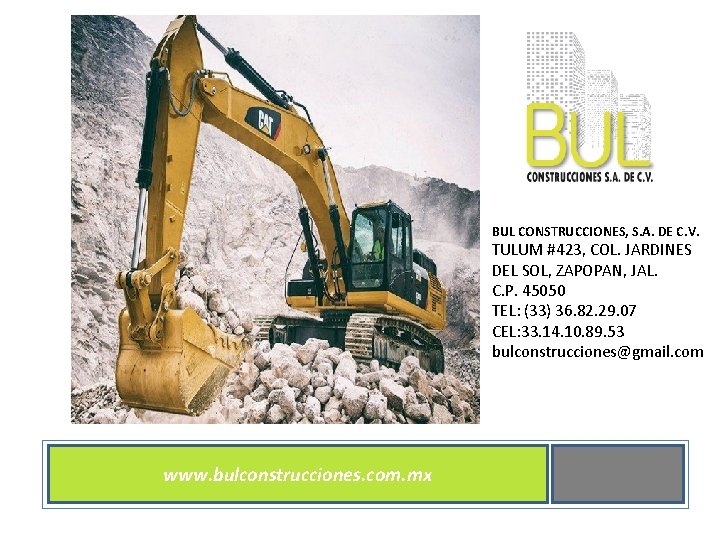 BUL CONSTRUCCIONES, S. A. DE C. V. TULUM #423, COL. JARDINES DEL SOL, ZAPOPAN,