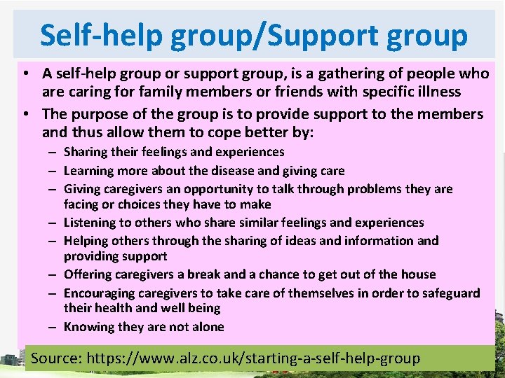 Self-help group/Support group • A self-help group or support group, is a gathering of