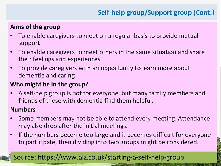 Self-help group/Support group (Cont. ) Aims of the group • To enable caregivers to