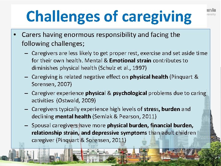 Challenges of caregiving • Carers having enormous responsibility and facing the following challenges; –