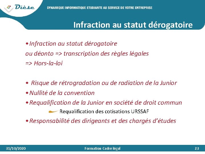 Infraction au statut dérogatoire • Infraction au statut dérogatoire ou déonto => transcription des