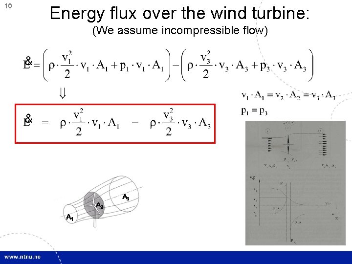 10 Energy flux over the wind turbine: (We assume incompressible flow) 