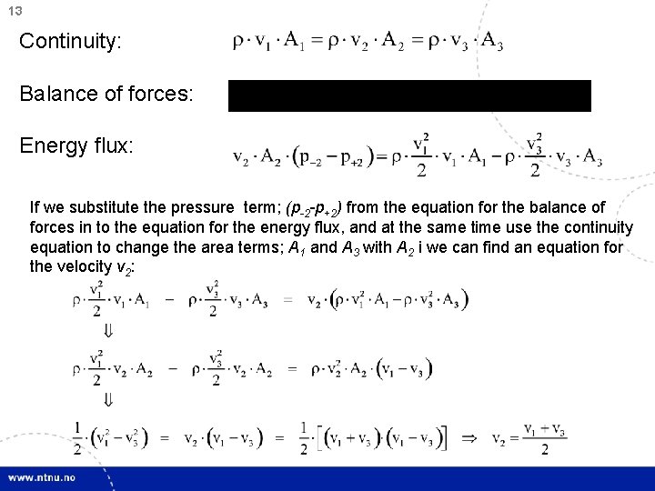 13 Continuity: Balance of forces: Energy flux: If we substitute the pressure term; (p-2