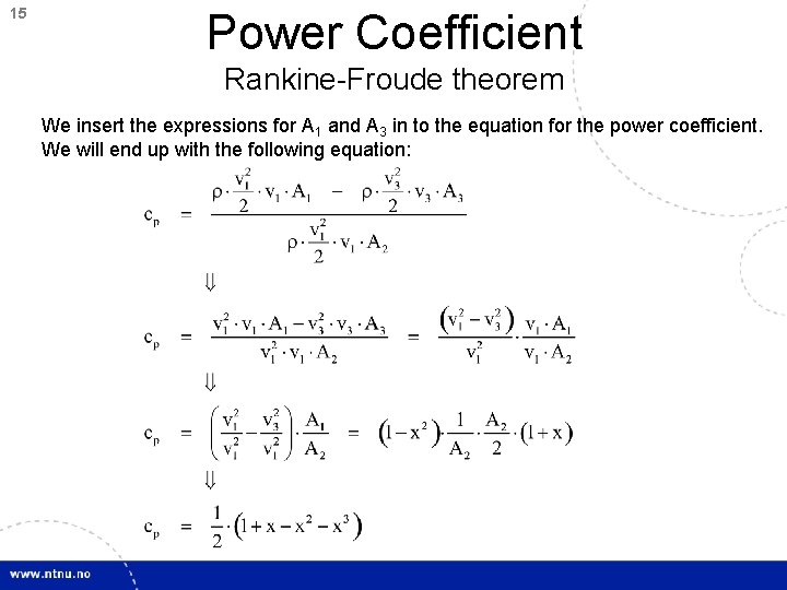 15 Power Coefficient Rankine-Froude theorem We insert the expressions for A 1 and A