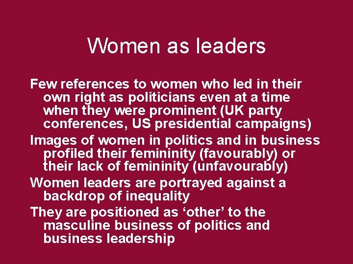 Women as leaders Few references to women who led in their own right as