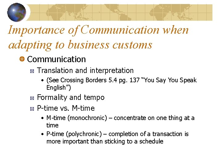 Importance of Communication when adapting to business customs Communication Translation and interpretation • (See