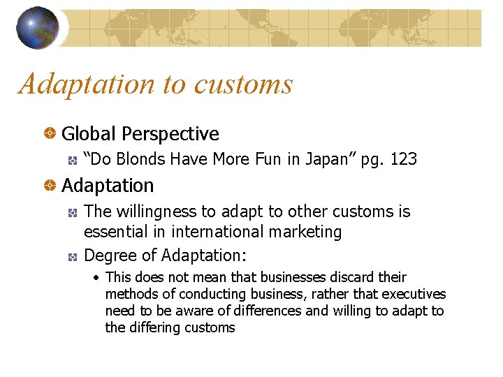 Adaptation to customs Global Perspective “Do Blonds Have More Fun in Japan” pg. 123