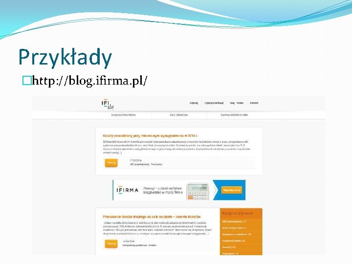 Przykłady �http: //blog. ifirma. pl/ 