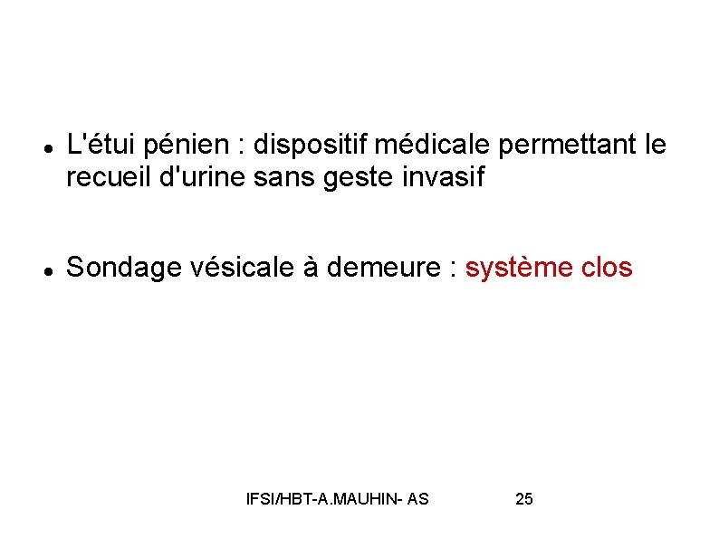  L'étui pénien : dispositif médicale permettant le recueil d'urine sans geste invasif Sondage