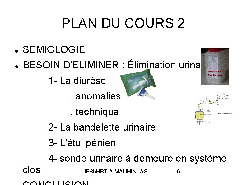 PLAN DU COURS 2 SEMIOLOGIE BESOIN D'ELIMINER : Élimination urinaire 1 - La diurèse