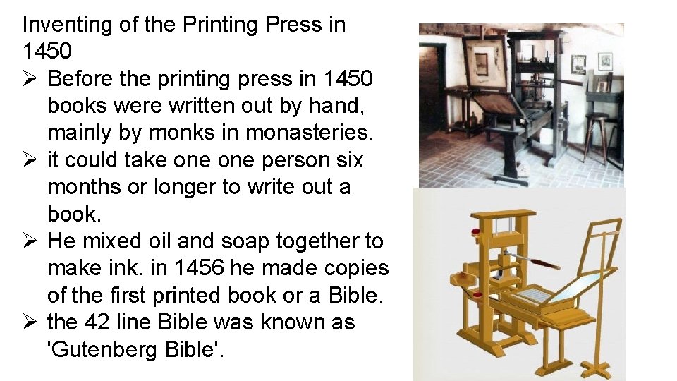 Inventing of the Printing Press in 1450 Ø Before the printing press in 1450