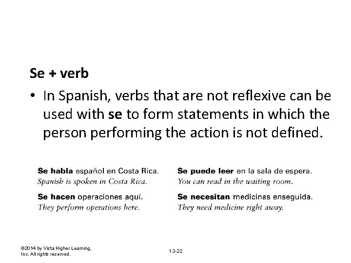 Se + verb • In Spanish, verbs that are not reflexive can be used