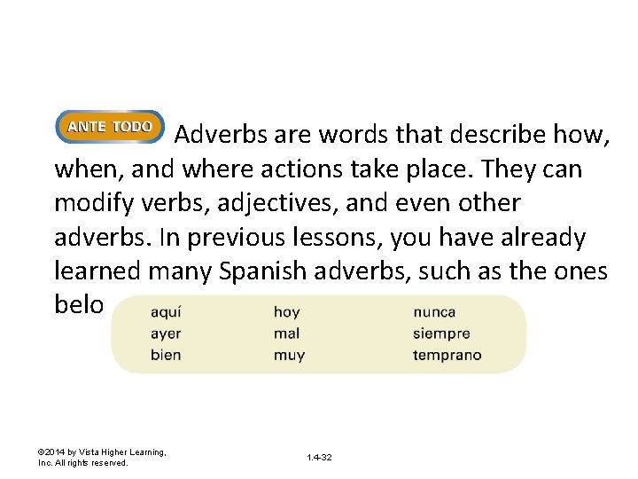  • Adverbs are words that describe how, when, and where actions take place.