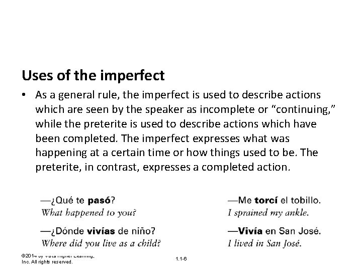 Uses of the imperfect • As a general rule, the imperfect is used to