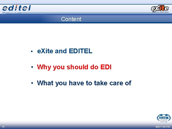 Content • e. Xite and EDITEL • Why you should do EDI • What