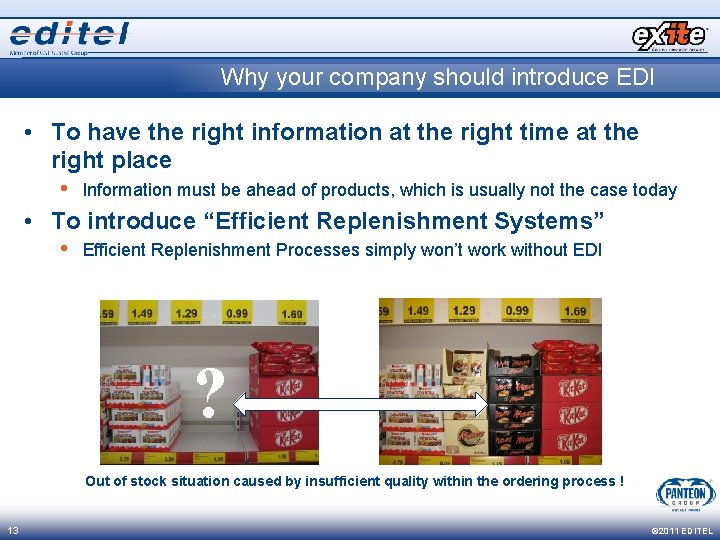 Why your company should introduce EDI • To have the right information at the