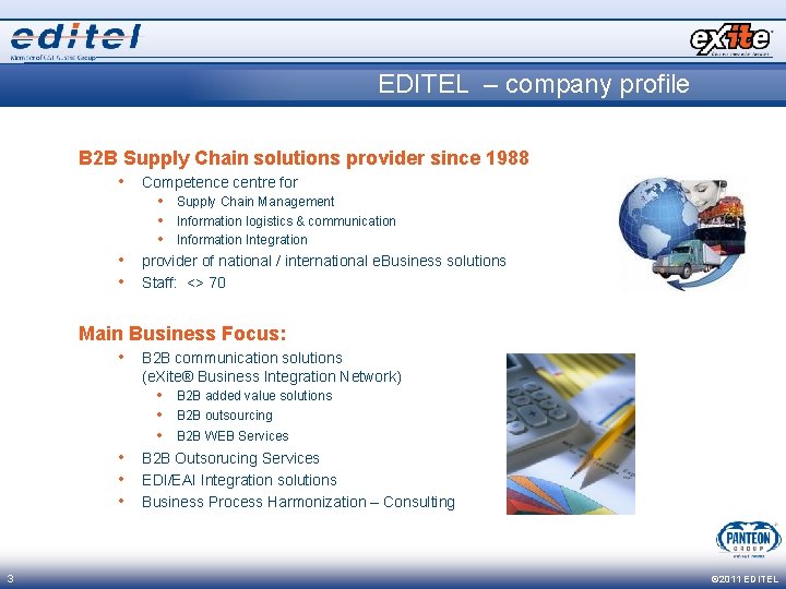 EDITEL – company profile B 2 B Supply Chain solutions provider since 1988 •
