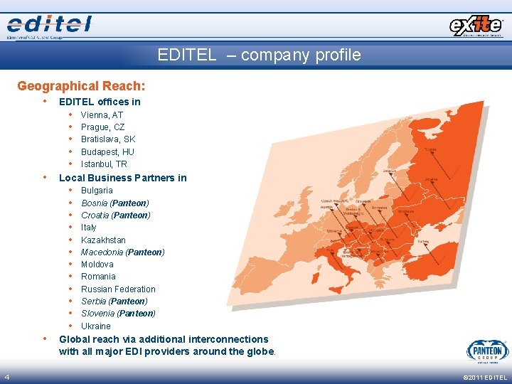 EDITEL – company profile Geographical Reach: • EDITEL offices in • • 4 Vienna,