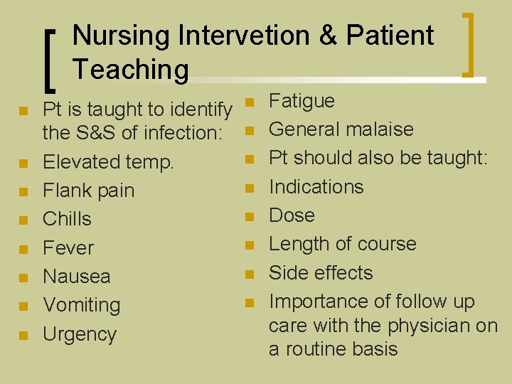  Nursing Intervetion & Patient Teaching n n n n Pt is taught to