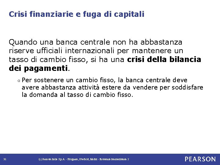 Crisi finanziarie e fuga di capitali Quando una banca centrale non ha abbastanza riserve