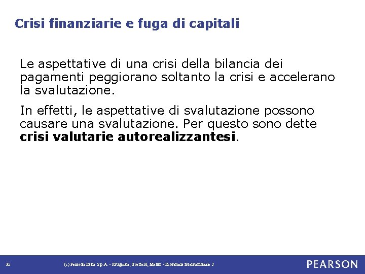 Crisi finanziarie e fuga di capitali Le aspettative di una crisi della bilancia dei