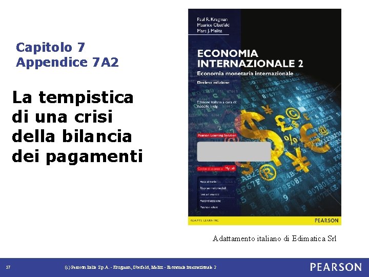 Capitolo 7 Appendice 7 A 2 La tempistica di una crisi della bilancia dei