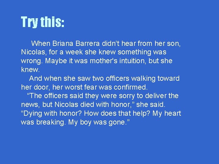 Try this: When Briana Barrera didn’t hear from her son, Nicolas, for a week