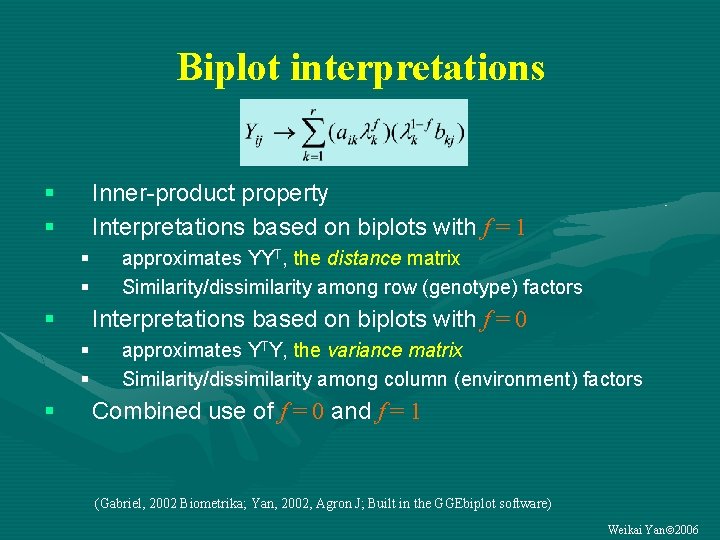 Biplot interpretations § § Inner-product property Interpretations based on biplots with f = 1