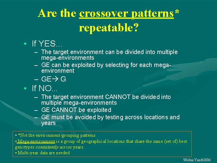 Are the crossover patterns* repeatable? • If YES… – The target environment can be