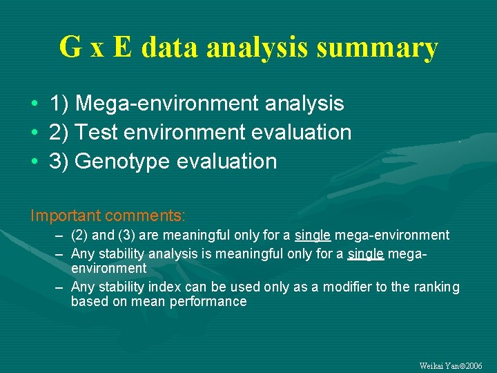 G x E data analysis summary • 1) Mega-environment analysis • 2) Test environment