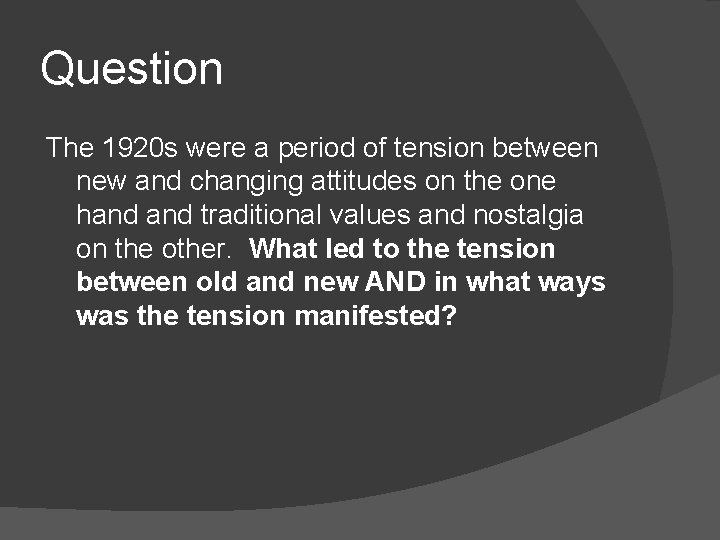 Question The 1920 s were a period of tension between new and changing attitudes