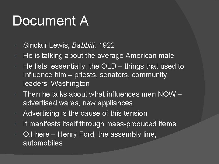 Document A Sinclair Lewis; Babbitt; 1922 He is talking about the average American male