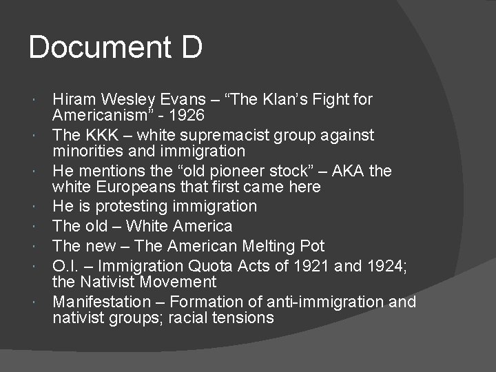 Document D Hiram Wesley Evans – “The Klan’s Fight for Americanism” - 1926 The