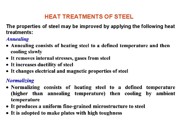 HEAT TREATMENTS OF STEEL The properties of steel may be improved by applying the