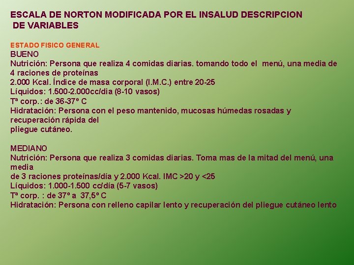 ESCALA DE NORTON MODIFICADA POR EL INSALUD DESCRIPCION DE VARIABLES ESTADO FISICO GENERAL BUENO