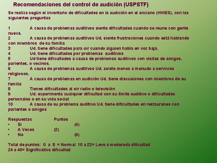 Recomendaciones del control de audición (USPSTF) Se realiza según el inventario de dificultades en