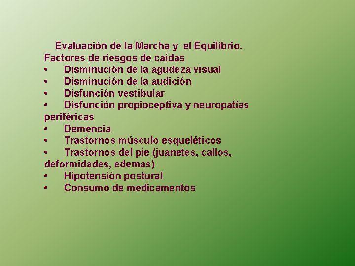  Evaluación de la Marcha y el Equilibrio. Factores de riesgos de caídas •