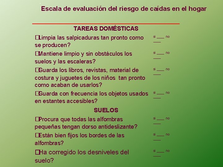 . Escala de evaluación del riesgo de caídas en el hogar TAREAS DOMÉSTICAS �Limpia