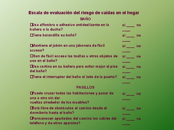 Escala de evaluación del riesgo de caídas en el hogar BAÑO �Usa alfombra o