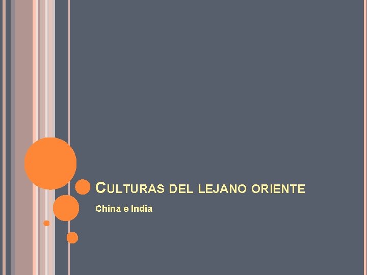 CULTURAS DEL LEJANO ORIENTE China e India 