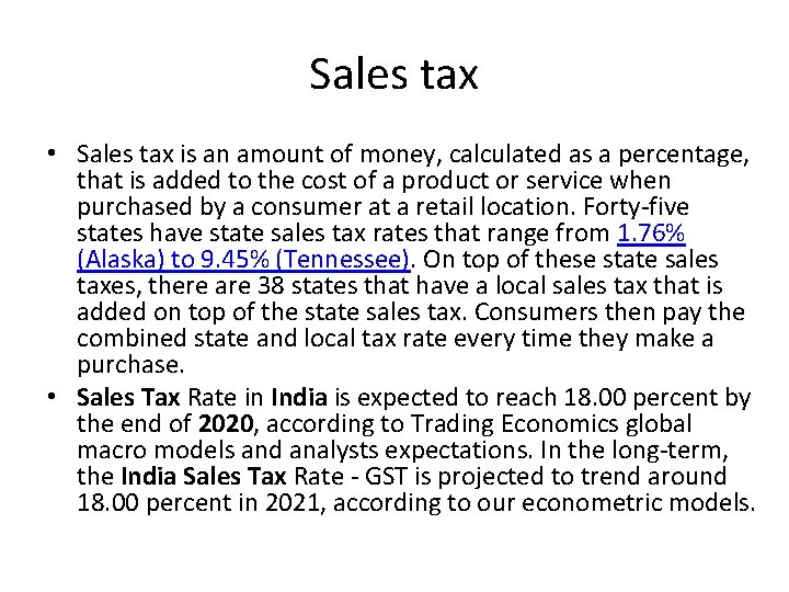 Sales tax • Sales tax is an amount of money, calculated as a percentage,