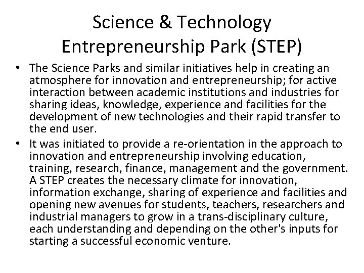 Science & Technology Entrepreneurship Park (STEP) • The Science Parks and similar initiatives help