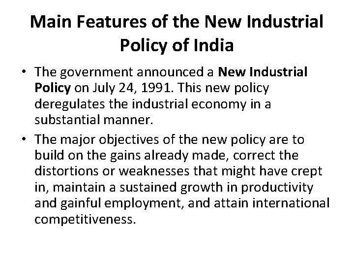 Main Features of the New Industrial Policy of India • The government announced a