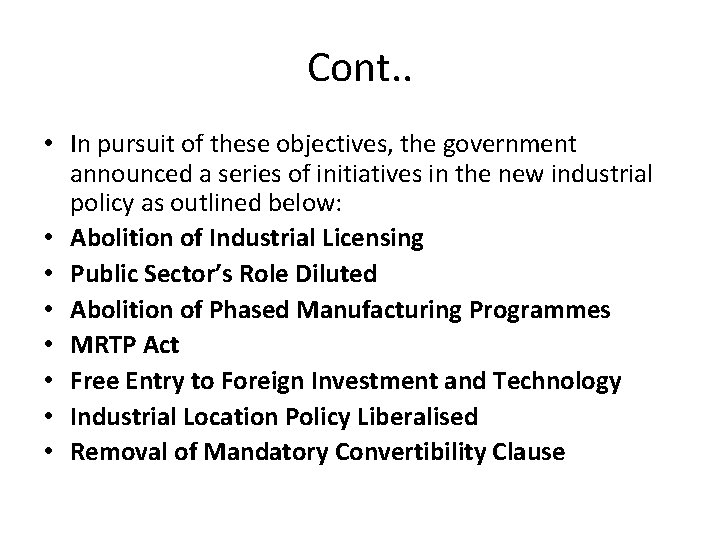 Cont. . • In pursuit of these objectives, the government announced a series of