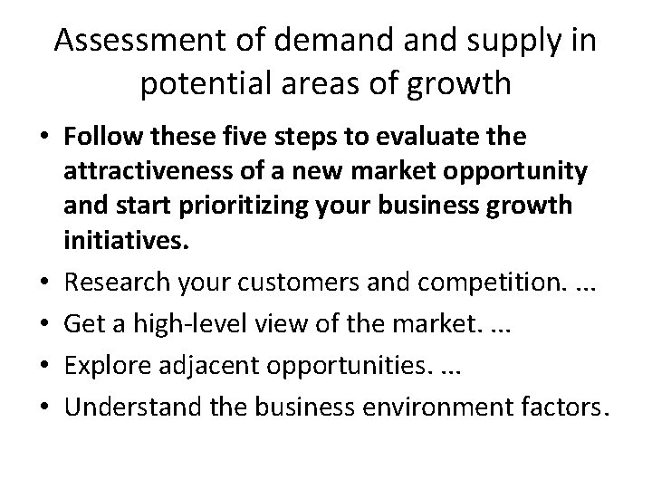 Assessment of demand supply in potential areas of growth • Follow these five steps