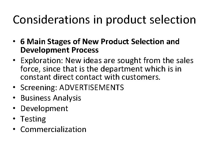 Considerations in product selection • 6 Main Stages of New Product Selection and Development